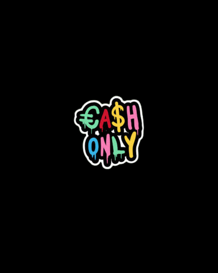 CASH ONLY