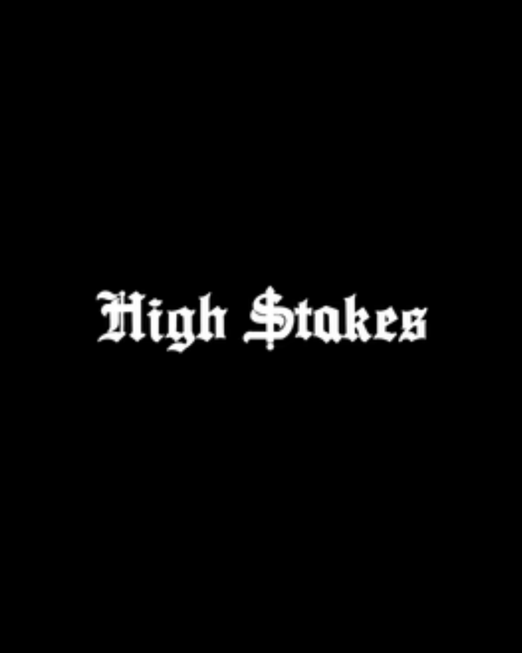 HIGH STAKES